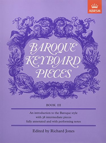Baroque Keyboard Pieces Book III (Baroque Keyboard Pieces (ABRSM)) von ABRSM Associated Board of the Royal Schools of Music